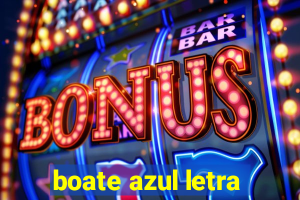 boate azul letra